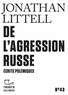 Jonathan Littell - De l'agression russe - Ecrits polémiques.