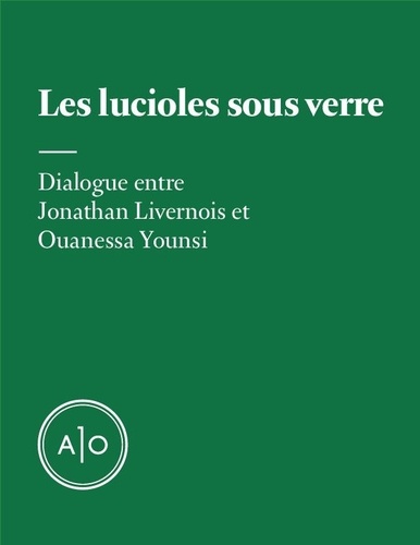 Jonathan Livernois et Ouanessa Younsi - Les lucioles sous verre.