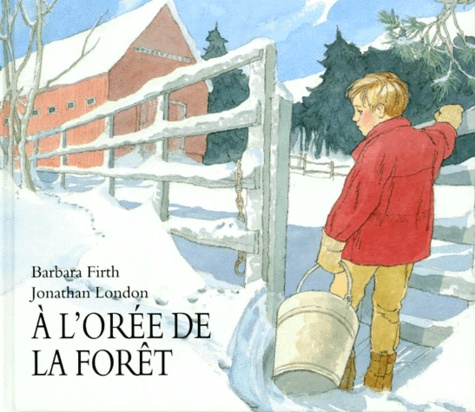 Jonathan London et Barbara Firth - À l'orée de la forêt.
