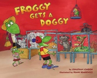 Jonathan London et Frank Remkiewicz - Froggy  : Froggy Gets a Doggy.