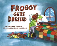 Jonathan London - Froggy  : Froggy Gets Dressed.