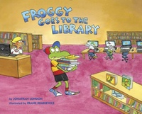 Jonathan London et Frank Remkiewicz - Froggy  : Froggy Goes to the Library.
