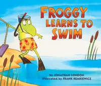 Jonathan London et Frank Remkiewicz - Froggy  : Froggy Learns to Swim.