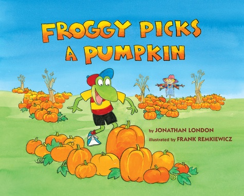 Jonathan London et Frank Remkiewicz - Froggy  : Froggy Picks a Pumpkin.