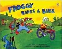 Jonathan London et Frank Remkiewicz - Froggy  : Froggy Rides a Bike.