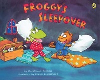 Jonathan London et Frank Remkiewicz - Froggy  : Froggy's Sleepover.