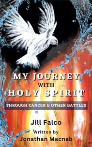  Jonathan Macnab et  Jill Falco - My Journey with Holy Spirit.