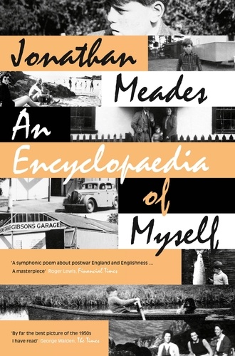 Jonathan Meades - An Encyclopaedia of Myself.