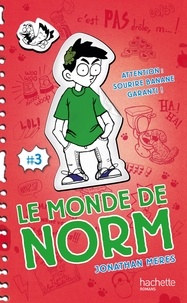 Jonathan Meres - Le monde de Norm Tome 3 : Attention : sourire banane garanti !.
