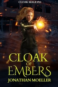  Jonathan Moeller - Cloak of Embers - Cloak Mage, #10.
