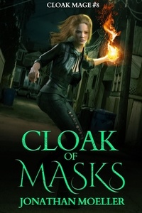  Jonathan Moeller - Cloak of Masks - Cloak Mage, #8.