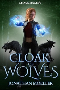  Jonathan Moeller - Cloak of Wolves - Cloak Mage, #2.
