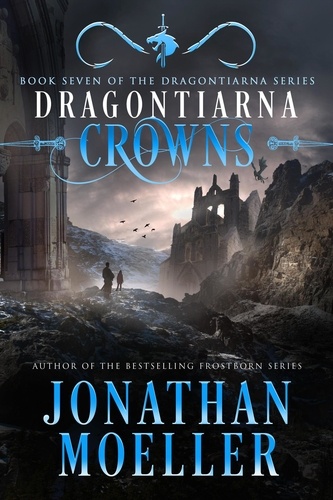 Jonathan Moeller - Dragontiarna: Crowns - Dragontiarna, #7.