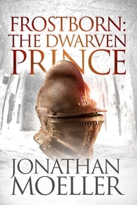  Jonathan Moeller - Frostborn: The Dwarven Prince - Frostborn, #12.
