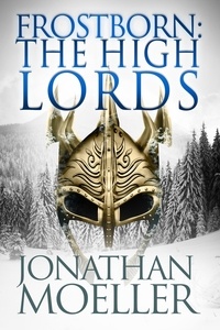  Jonathan Moeller - Frostborn: The High Lords - Frostborn, #10.