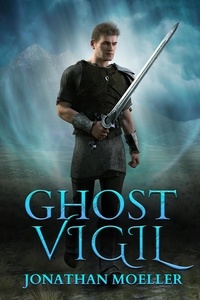  Jonathan Moeller - Ghost Vigil - World of Ghost Exile, #9.