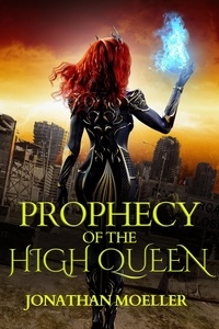  Jonathan Moeller - Prophecy of the High Queen.