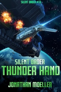  Jonathan Moeller - Silent Order: Thunder Hand - Silent Order, #13.