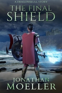 Jonathan Moeller - The Final Shield.