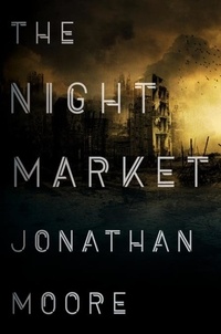 Jonathan Moore - The Night Market.