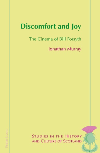 Jonathan Murray - Discomfort and Joy - The Cinema of Bill Forsyth.