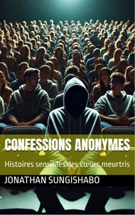 Confessions Anonymes Tome 1