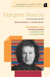 Jonathan Noakes et Margaret Reynolds - Margaret Atwood - the essential guide.