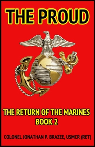  Jonathan P. Brazee - The Proud - The Return of the Marines, #2.