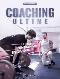 Jonathan Peyronnin - Coaching Ultime - Les clés de l'entraînement individualisé.