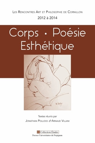 Corps, poésie, esthétique. Les Rencontres Art et Philosophie de Cornillon (2012 à 2014)