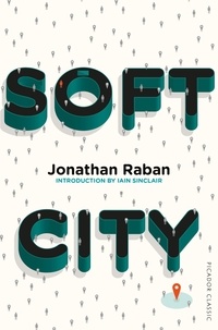Jonathan Raban - Soft City - Picador Classic.