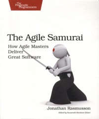 Jonathan Rasmusson - The Agile Samurai - How Agile Masters Deliver Great Software.