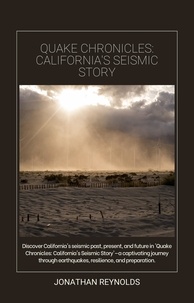  Jonathan Reynolds - Quake Chronicles: California's Seismic Story.