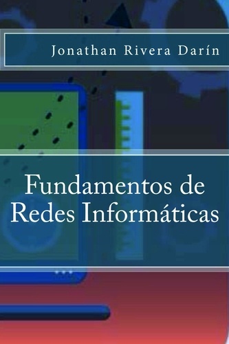  Jonathan Rivera Darín - Fundamentos de Redes Informáticas.