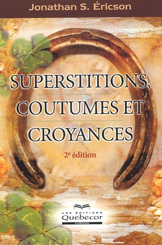 Jonathan-S Ericson - Superstitions, coutumes et croyances.