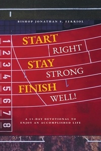  Jonathan S. Ferriol - Start Right, Stay Strong, Finish Well!.