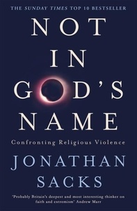 Jonathan Sacks - Not in God's Name - Confronting Religious Violence.