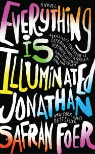Jonathan Safran Foer - Everything Is Illuminated.