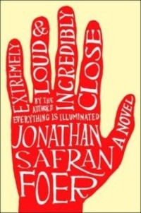 Jonathan Safran Foer - Extremely Loud & Incredibly Close.