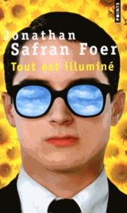 Jonathan Safran Foer - Tout est illuminé.