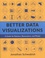 Better Data Visualizations. A Guide for Scholars, Researchers, and Wonks