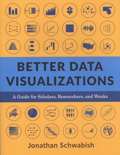 Better Data Visualizations. A Guide for Scholars, Researchers, and Wonks
