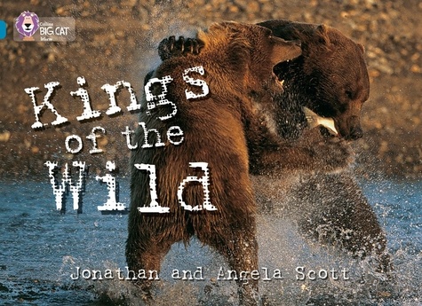 Jonathan Scott et Angela Scott - Kings of the Wild - Band 13/Topaz.