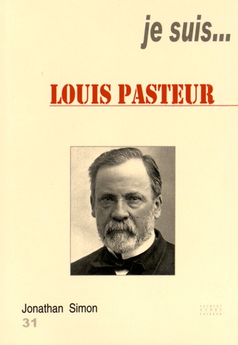 Jonathan Simon - Je suis... Louis Pasteur.