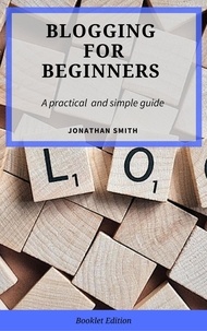  Jonathan Smith - Blogging for Beginners - For Beginners.