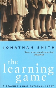 Jonathan Smith - The Learning Game - A Teacher's Inspirational Story.