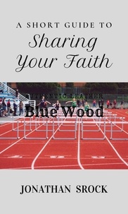  Jonathan Srock - A Short Guide to Sharing Your Faith.