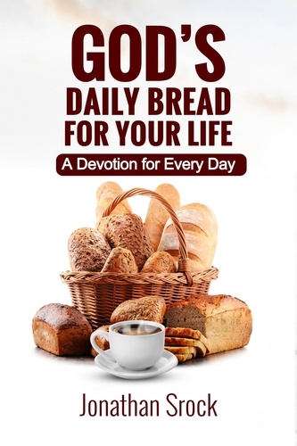  Jonathan Srock - God's Daily Bread for Your Life: A Devotion for Every Day.