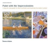Jonathan Stephenson - Paint with the Impressionists - A Step by Step Guide.