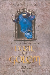 Jonathan Stroud et Jonathan Stroud - L'Oeil du golem - La Trilogie de Bartiméus 2.